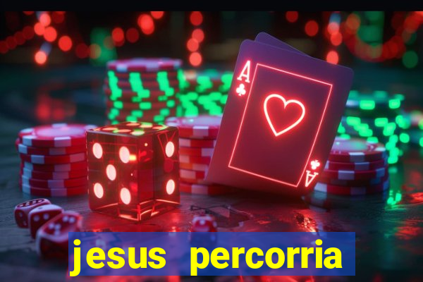 jesus percorria todas as cidades caminho neocatecumenal